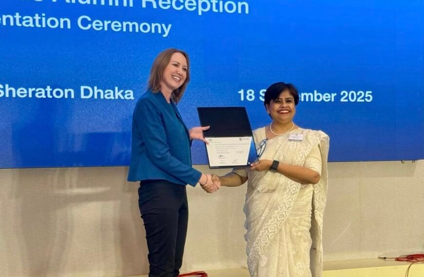 ঢাকায় অস্ট্রেলিয়া অ্যাওয়ার্ডস অ্যালামনাই রিসেপশন ও সার্টিফিকেট প্রদান অনুষ্ঠানে স্বল্পমেয়াদী কোর্সে অর্জিত অভিজ্ঞতা শেয়ার করলেন ড. নাজনীন কৌশার চৌধুরী